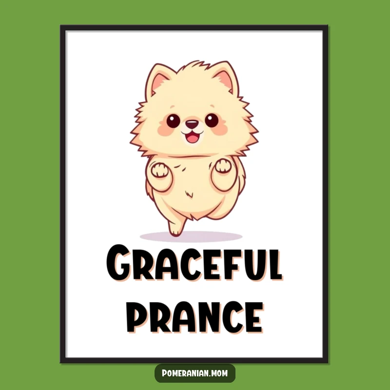 Funny Kawaii Pomeranian Prance Poster - Elegant Wall Art & Dog Gift