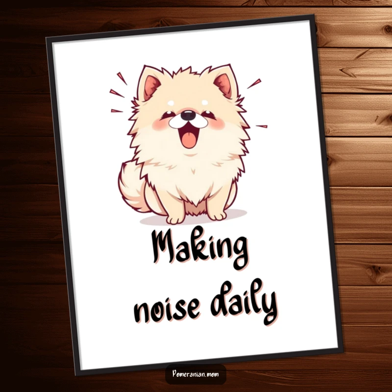 Funny Kawaii Pomeranian Poster: A cute dog barking with visible sound lines, conveying loud, happy vocalizations.