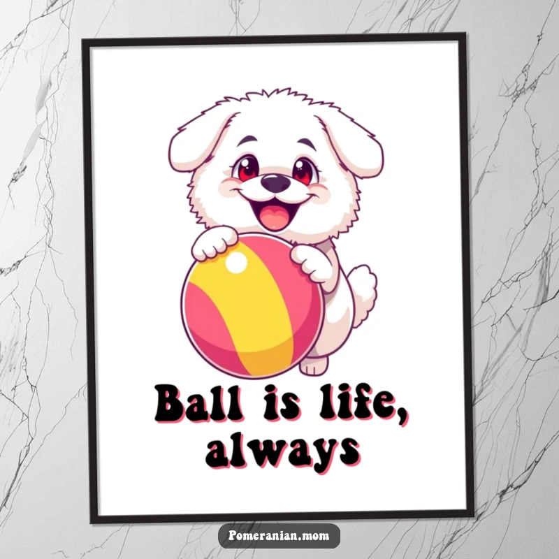 Funny Free Printable Wall Art: Fluffy white dog with exaggerated happy eyes gleefully bouncing a large, colorful ball, full of life and energy.