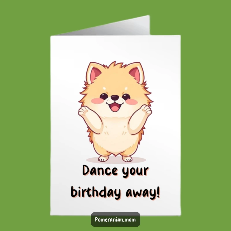Free Printable Birthday Card: Dancing Pom - Funny Dog Downloadable Gift