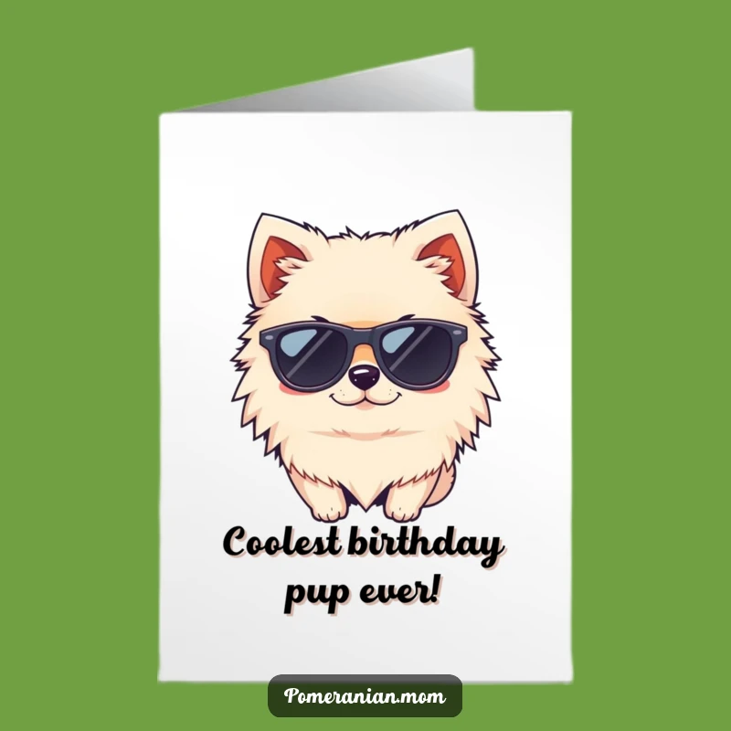 Free Printable Birthday Card: Cool Pom with Sunglasses - Funny Dog Gift