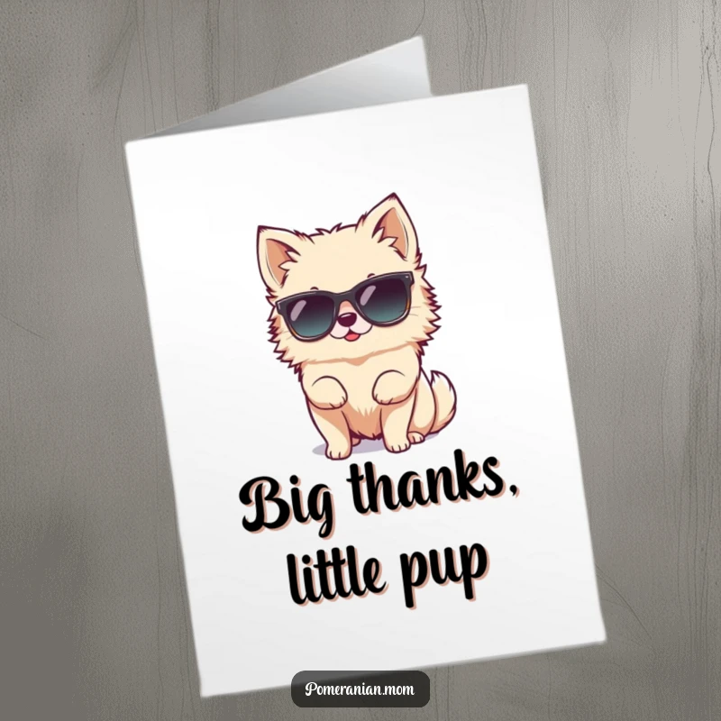 Funny Free Printable Thank You Card of a tiny Pomeranian trying on oversized sunglasses, looking undeniably cool.