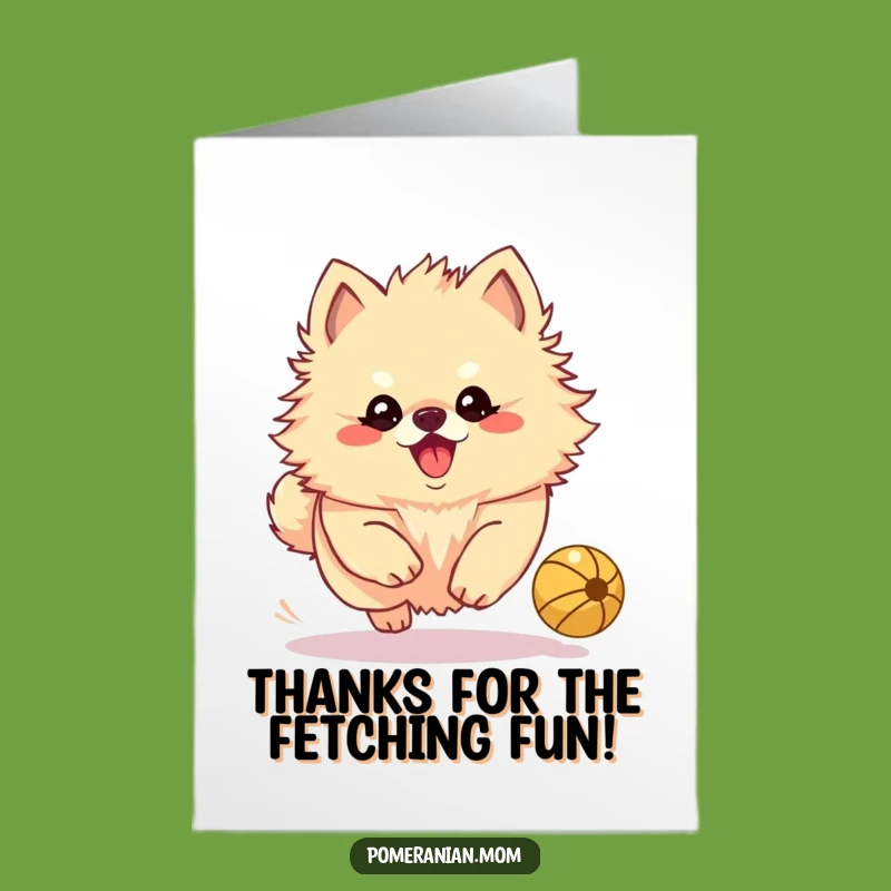 Free Printable Kawaii Pomeranian Thank You Card: Playful Dog Ball Chase Downloadable