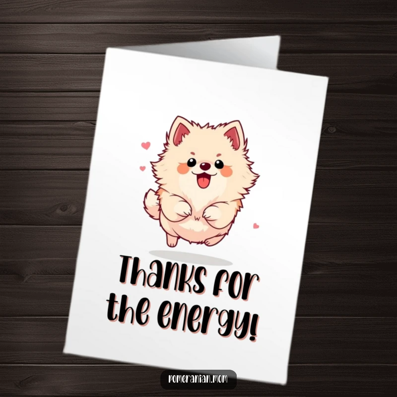 Funny Free Printable Thank You Card: An excited Pomeranian bounding joyfully, conveying energetic thanks.