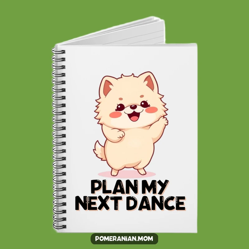 Funny Kawaii Pomeranian Dance Notebook - Gift for Inspired Movers