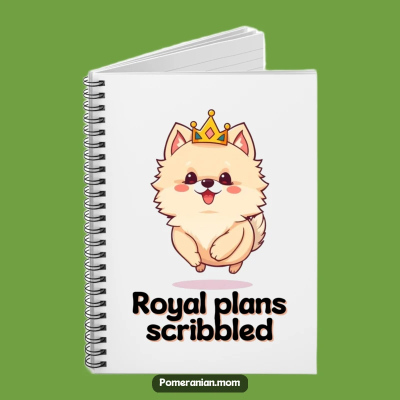 Funny Crowned Pomeranian Notebook: Jot Down Royal Ideas!