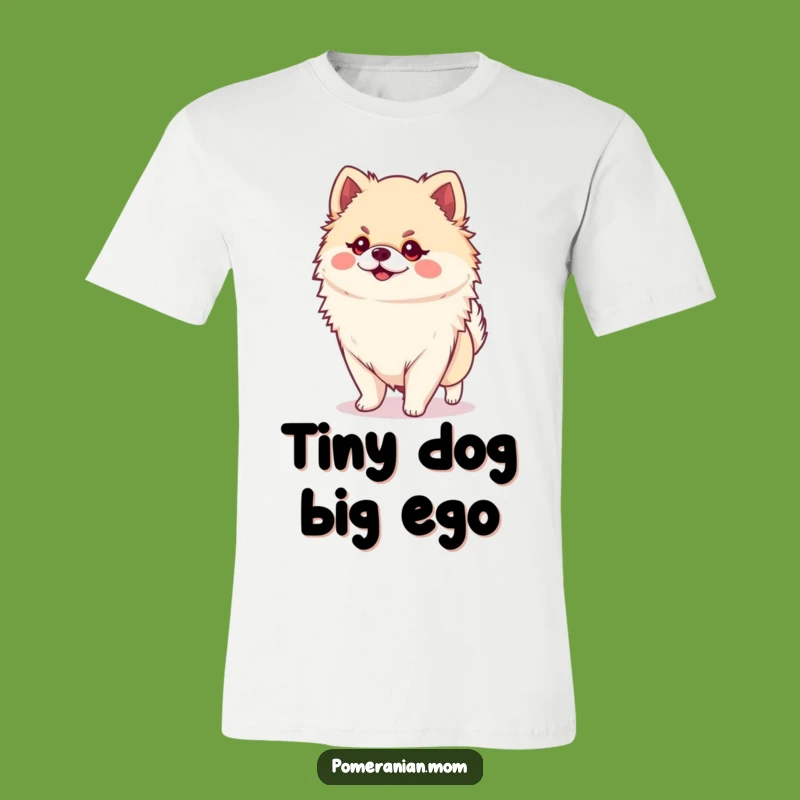Funny Kawaii Pomeranian Strut T-Shirt - Big Attitude Tee