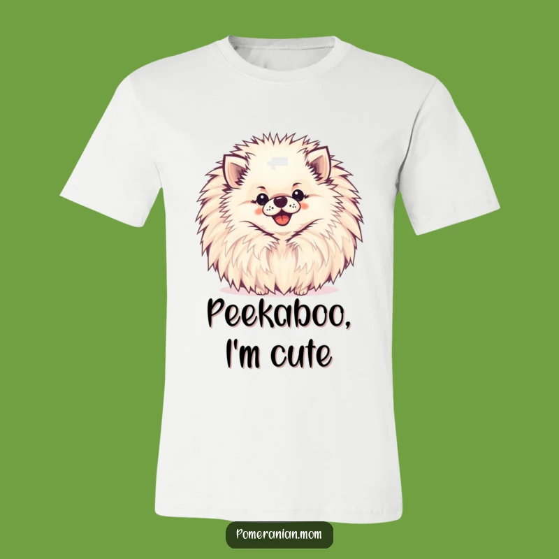 Funny Pomeranian T-Shirt: Pompom Peek-a-boo Dog Gift